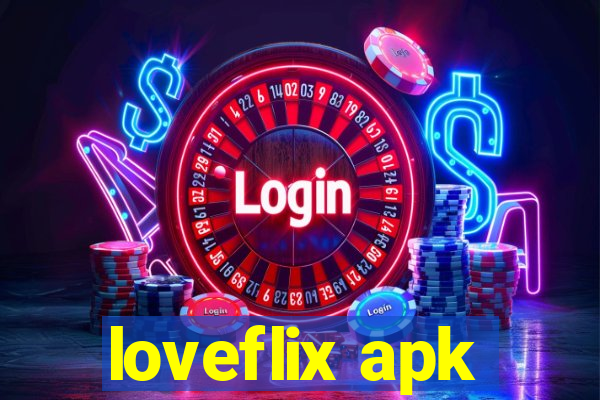 loveflix apk